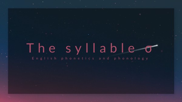 ENGLISH PHONETICS AND PHONOLOGY -The syllable