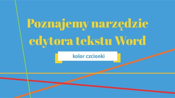 Poznajemy narzędzie edytora tekstu- kolor czcionki | Genially