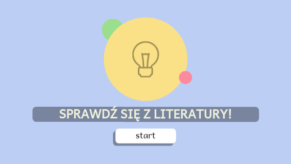 Sprawdź się z literatury! | Genially