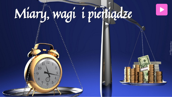 Miary, wagi i pieniądze kl. 5 | Genially