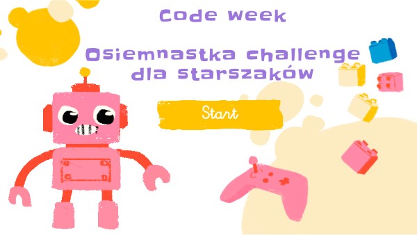 Osiemnastka challenge dla starszkaów code week 11.10.2021 | Genially