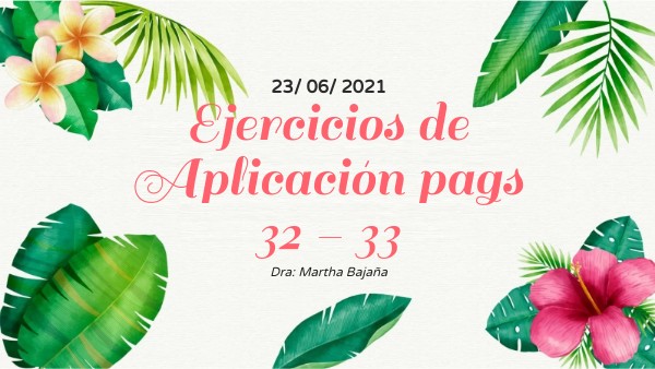 Ejercicios de Aplicación pags 32 - 33 | Genially
