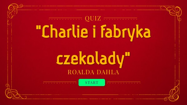 Test Charlie I Fabryka Czekolady Charlie i fabryka czekolady-quiz | Genially