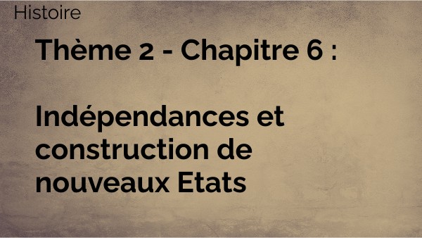 Indépendances et construction de nouveaux Etats | Genially