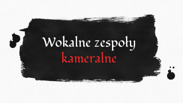 Klasa 7 Wokalne zespoły kameralne | Genially