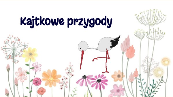 Klasa 3. Kajtkowe przygody | Genially