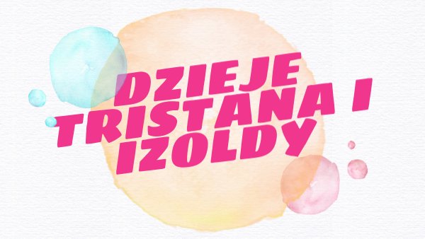 Dzieje Tristana I Izoldy Quiz Dzieje Tristana i Izoldy | Genially