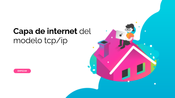 Capa de Internet del Modelo TCP-IP | Genially