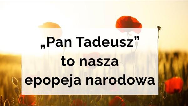Pan Tadeusz Jako Epopeja Scenariusz Lekcji Epopeja - "Pan Tadeusz" | Genially