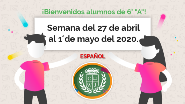 WILLIAM JONES Semana del 27 abril -1° mayo ESPAÑOL 6° "A" | Genially