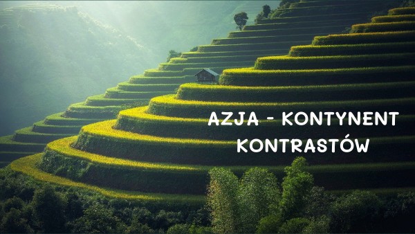Azja - kontynent kontrastów