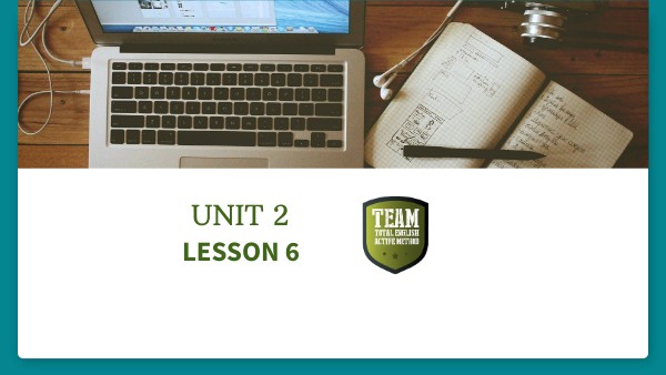 UNIT 2 LESSON 6