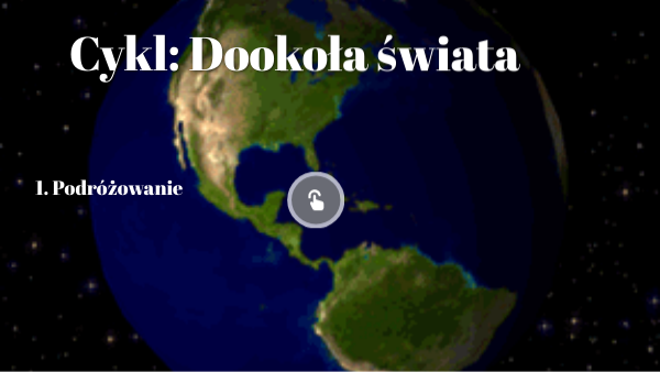 Dookoła Świata- Podróżowanie | Genially