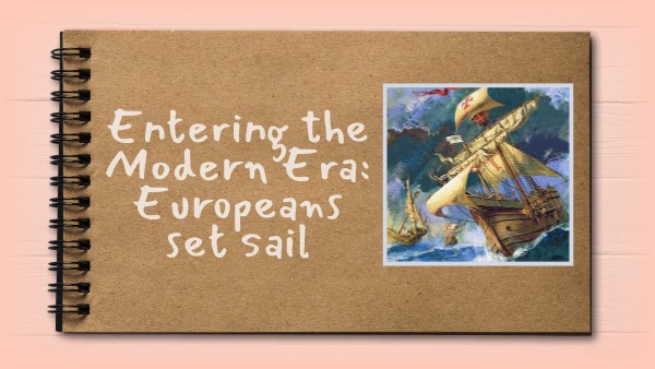 ENTERING THE MODERN ERA | Genially