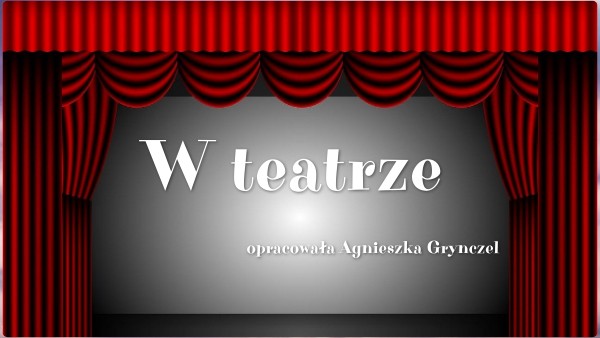 W teatrze