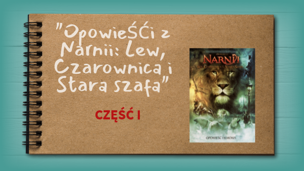 Streszczenie Lektury Opowieści Z Narnii Cz 1 "Opowieści z Narnii" część I