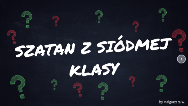 Quiz O Szatanie Z Siódmej Klasy Szatan z siódmej klasy 1, 2 | Genially