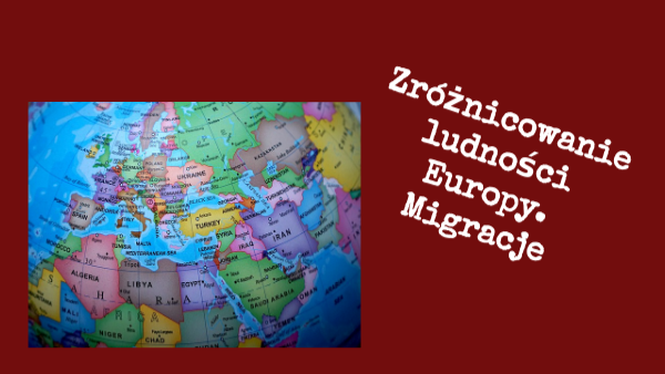 Zróżnicowanie Ludności Europy Migracje Zróżnicowanie ludności Europy. Migracje. | Genially