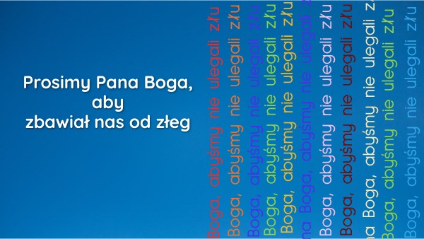 Wyjasnij Od Jakich Rodzajow Zla Prosimy Aby Uwolnil Nas Bog