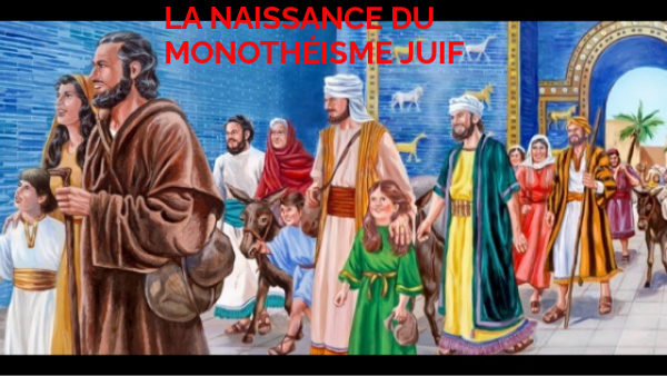 La naissance du monothéisme juif