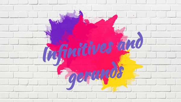 Infinitives and gerunds-Mayra Casih | Genially