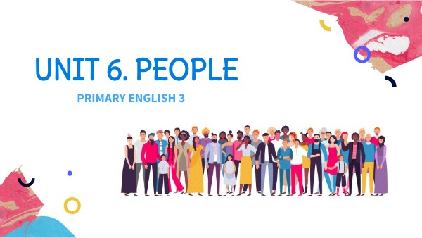 PRIMARY ENGLISH 3. UNIT 6. PEOPLE