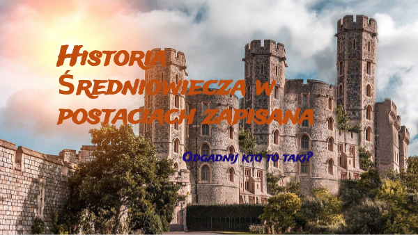 Historia średniowiecza w postaciach zapisana