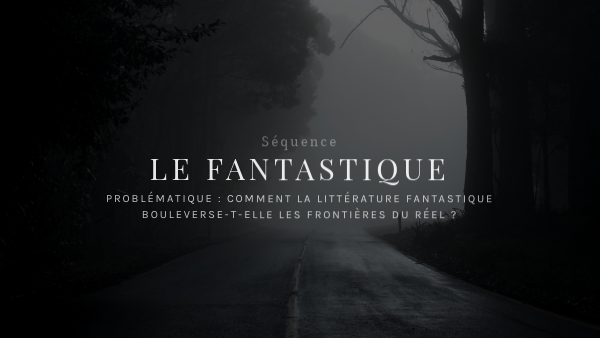 Séquence le fantastique copie | Genially