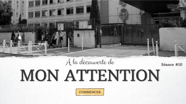 Séance #10 A la découverte de mon attention | Genially