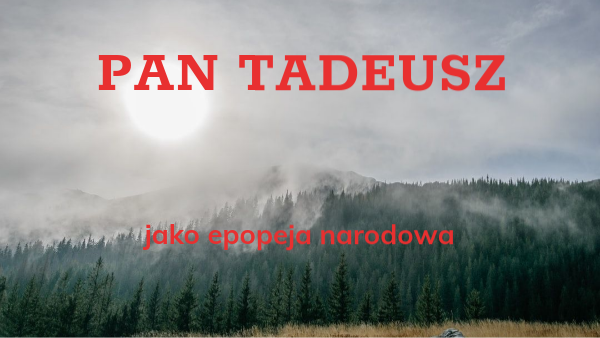 Pan Tadeusz Jako Epopeja Scenariusz Lekcji view.genially.com