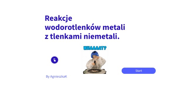 Reakcja Wodorotlenkow Metali Z Tlenkami Niemetali - Reakcje wodorotlenków metali z tlenkami niemetali | Genially
