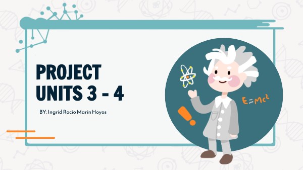 PROJECT - UNITS 3-4 | Genially