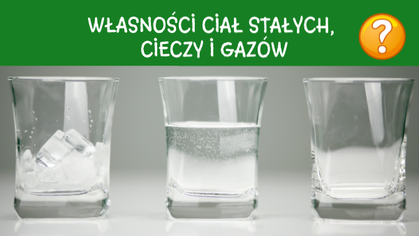 WŁASNOŚCI CIAŁ STAŁYCH CIECZY GAZÓW copy