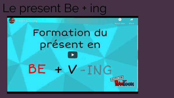 Present be + ing