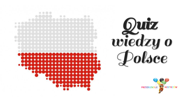 Quizy Wiedzy Ogólnej O Polsce - Quiz wiedzy o Polsce