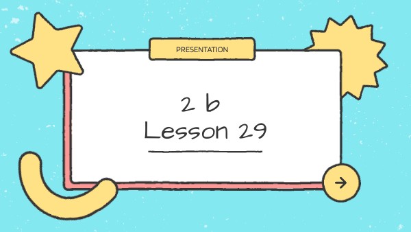 2b Lesson 29 | Genially