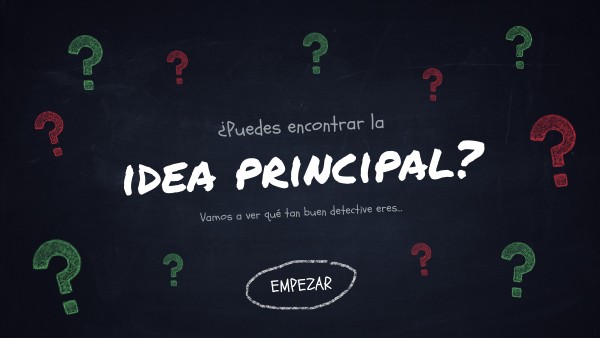 Encuentra la idea principal | Genially