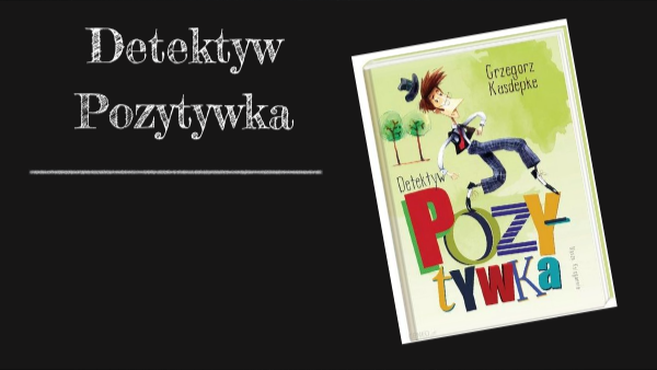 Detektyw Pozytywka ćwiczenia Do Lektury