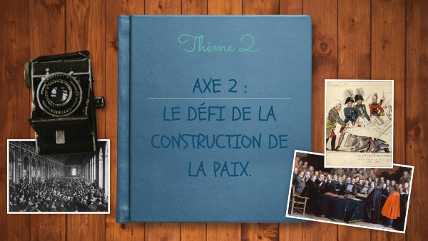 Axe 2 le défi de la construction de la paix. | Genially