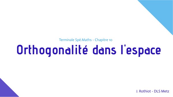 Tspé - Ch 10 - Orthogonalité dans l'espace | Genially