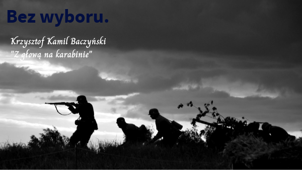 Wiersz Z Głową Na Karabinie Bez wyboru. Z głową na karabinie.