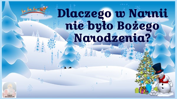 Dlaczego W Narnii Nie Było Bożego Narodzenia