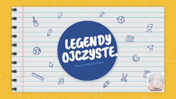 Legendy ojczyste. | Genially