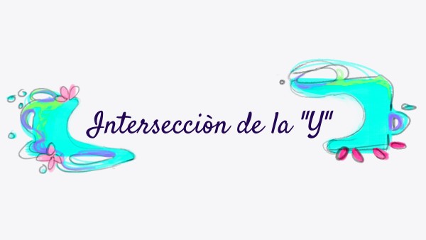 INTERSECCIÒN DE LA Y