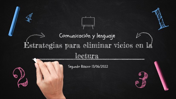 2do. Básico 13/06/22Estrategias para eliminar vicios en la lectura, le