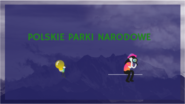Polskie parki narodowe klasa 3 | Genially