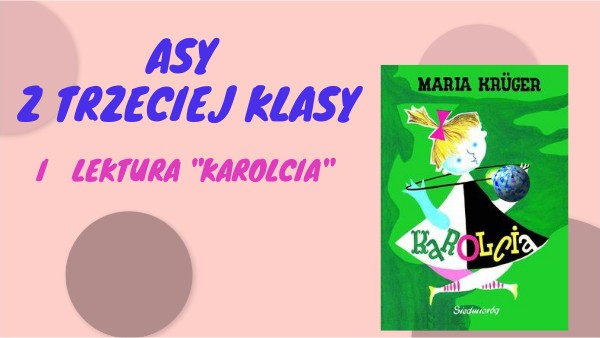 Lektura Karolcia Ile Ma Stron Nasza lektura-"Karolcia"
