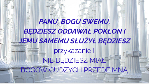 I przykazanie Nie będziesz miał bogów cudzych przede Mną | Genially