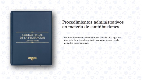 Procedimientos Administrativos en materia de Contribuciones. | Genially