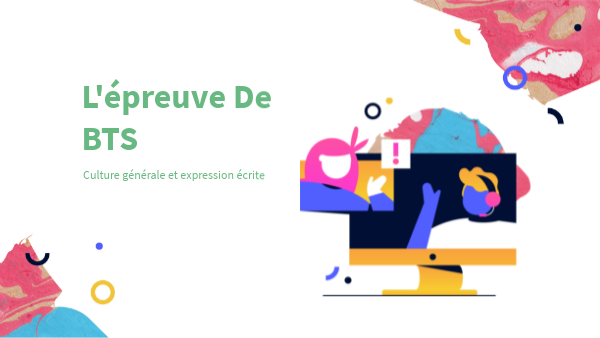 L'épreuve de culture générale et expression écrite BTS | Genially